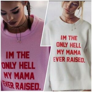 Dolls Kill "I'm The Only Hell My Mama Ever Raised" Pullover Fleece Sweatshirt